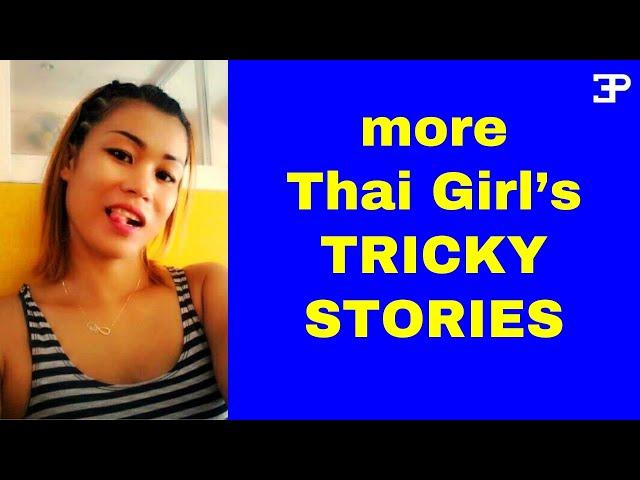 Pattaya Thailand, more Thai Girl Tricky Stories