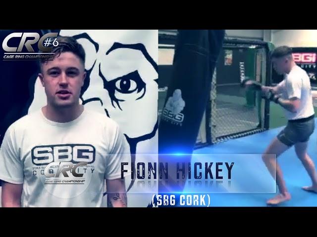 CRC 6 - Fight Announcement Fionn Hickey (SBG Cork) IMMAA World Team Trials