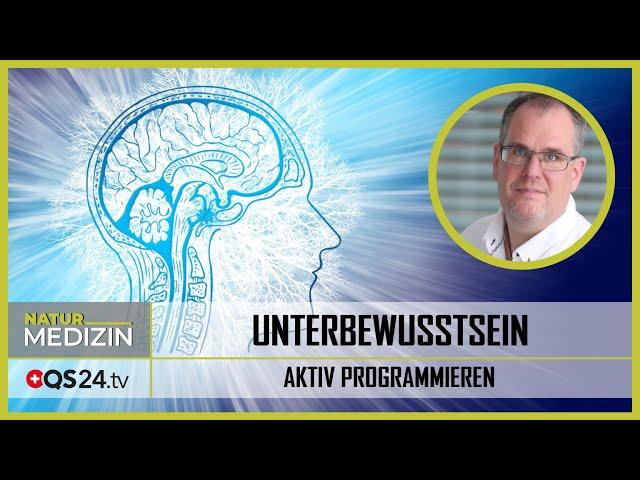 Aktiv das Unterbewusstsein programmieren | Neurowissenschaftler Josua Kohberg | NaturMEDIZIN | QS24