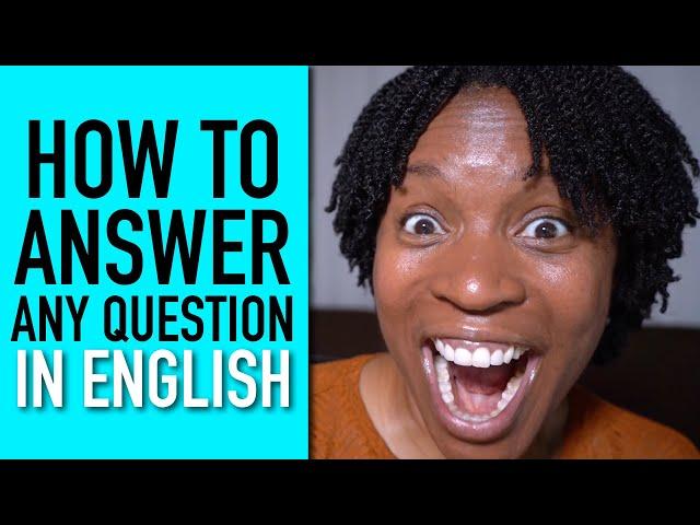 How To Answer Any Question In English