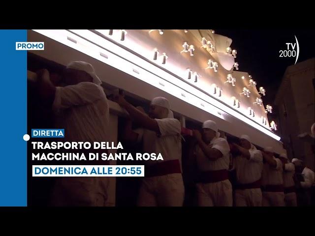 Trasporto della Macchina di Santa Rosa - Domenica 3 settembre ore 20.55 in diretta su TV2000