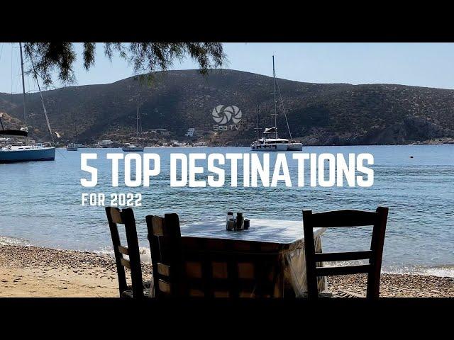Top 5 Travel Destinations for 2022 - Sea TV Sailing Channel