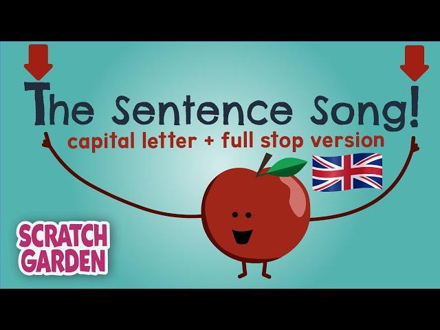 The Sentence Song - 'Capital Letter' + 'Full Stop' Version | Scratch Garden