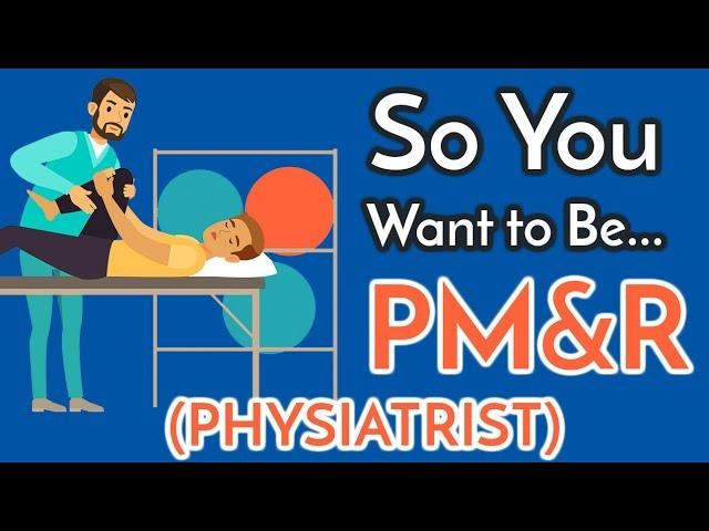 So You Want to Be a PHYSIATRIST (PM&R) [Ep. 26]