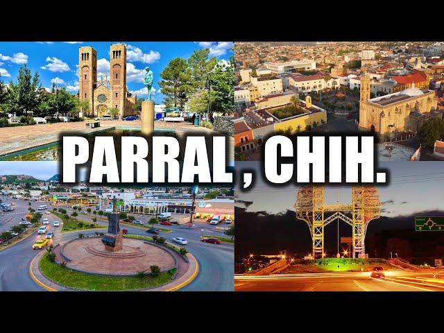 Parral 2023 | La Ciudad Más Importante del Sur de Chihuahua