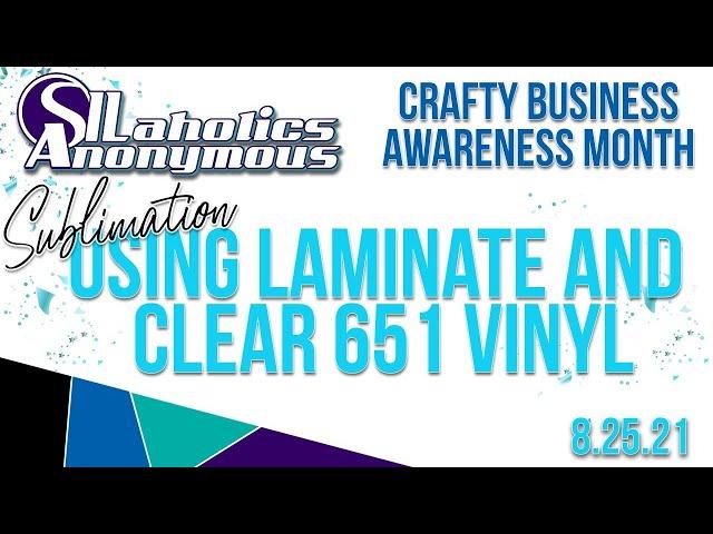 Silaholics Anonymous Month Day 25| Sublimation using Laminate and Clear 651 Adhesive Vinyl.