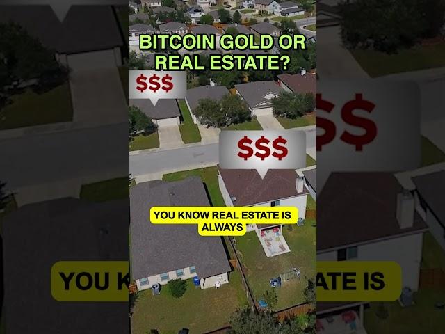 Bitcoin, Gold, or Real Estate? #gold #investing