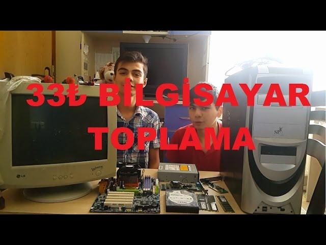 33 TL ye Bilgisayar Topladık.İnanılmaz ucuz bilgisayar.