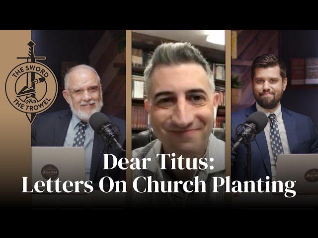 TS&TT: Dear Titus: Letters On Church Planting