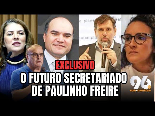 OS PRIMEIROS ESCOLHIDOS DE PAULINHO FREIRE E QUEM VAI INDICAR OS OUTROS CARGOS