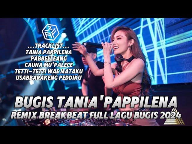 BREAKBEAT DJ BUGIS PALING VIRAL TANIA PAPPILENA X PABBELLEANG 2024 PALING GACOR