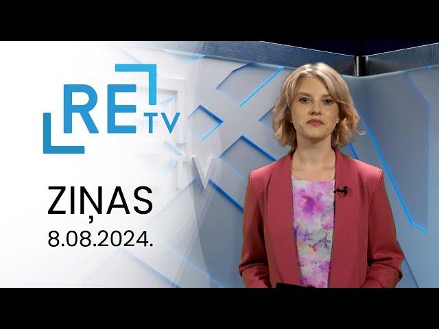 ReTV Ziņas 21.00 (08.08.2024.)