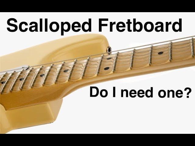 Scalloped Fretboard vs Non Scalloped