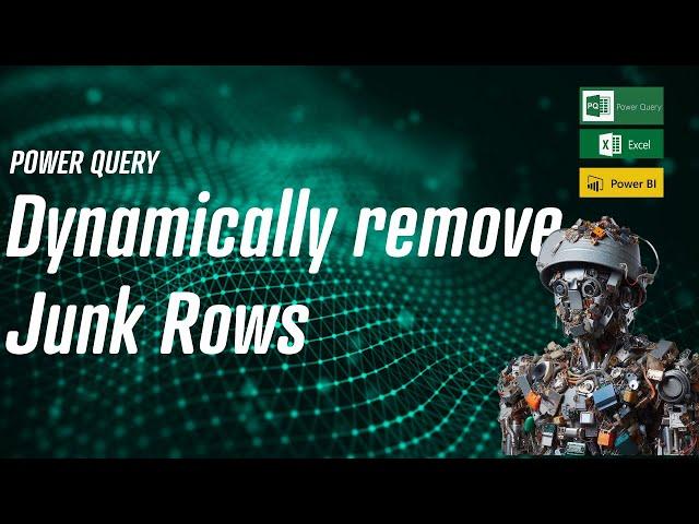 Power Query - Dynamically Remove Junk Rows ️