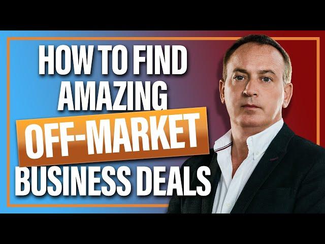 How to find Amazing Off market Business Deals | Jonathan Jay | 2025