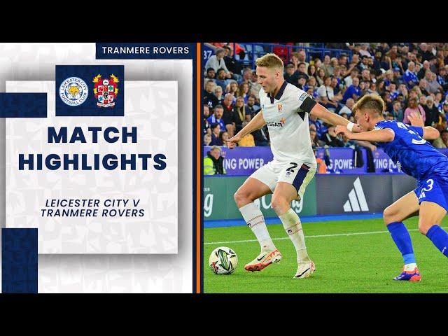 Match Highlights | Leicester City v Tranmere Rovers