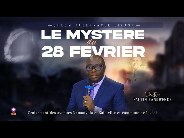 LE MYSTERE DU 28 FEVRIER || PAST FAUSTIN KANKWENDE || DIMANCHE 02.03.2025