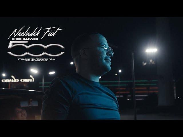 Cheb Djawed - Nechrilak Fiat 500 | شاب جواد  (Official Music Video 2024 ) By Avm Edition