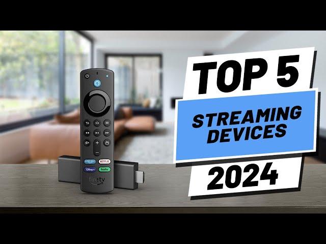 Top 5 BEST Streaming Devices in [2024]