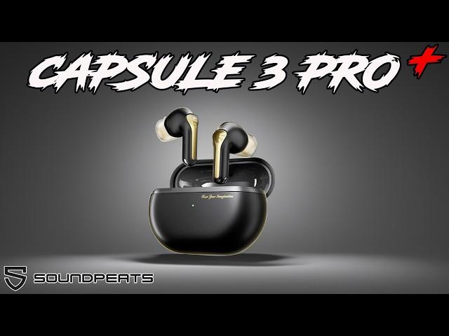 How Are These $60?! SoundPeats Capsule 3 Pro+ Bluetooth Earbuds!