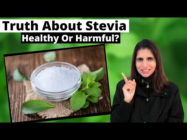 Truth about Zero Calorie STEVIA, Healthy or Harmful ? Is it Safe ? Facts, Benefits & SideEffects