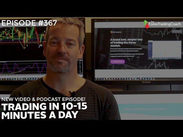 Trading the Forex Market in 10-15 Minutes a Day with FX Coach Andrew Mitchem