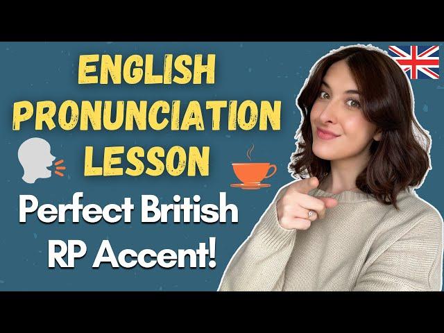 British English Pronunciation Lesson (RP) - Learn With Me!