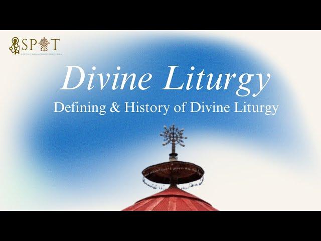 Divine Liturgy (Week 1) || Defining & History of Divine Liturgy