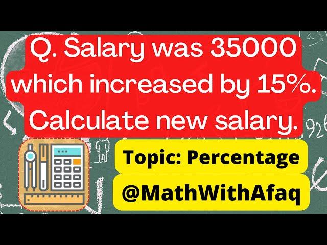 Salary was 35000 which increased by 15%. Calculate new salary. Topic #percentage #math #percent