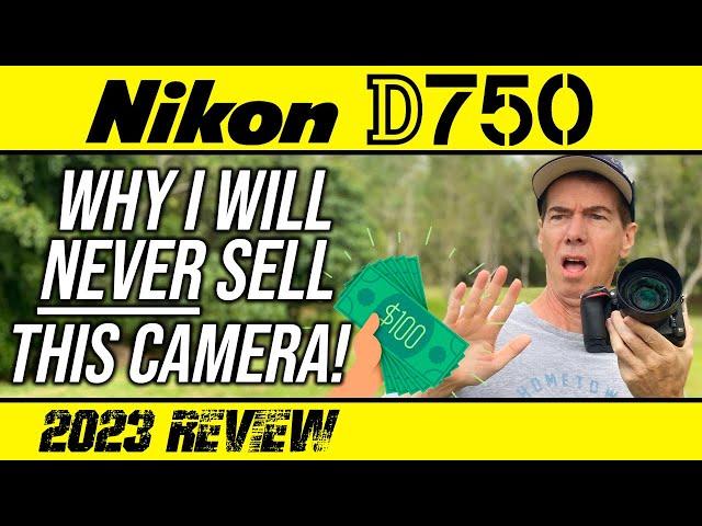 Nikon D750 | WHY I Will NEVER Sell This Camera!