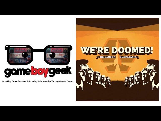 Were Doomed Review with the Game Boy Geek