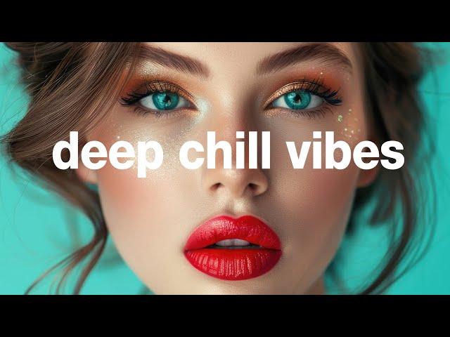 Deep Chill Vibes - Soulful E-Motion Mix 2024