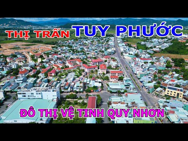 THỊ TRẤN TUY PHƯỚC - ĐÔ THỊ VỆ TINH CỦA QUY NHƠN