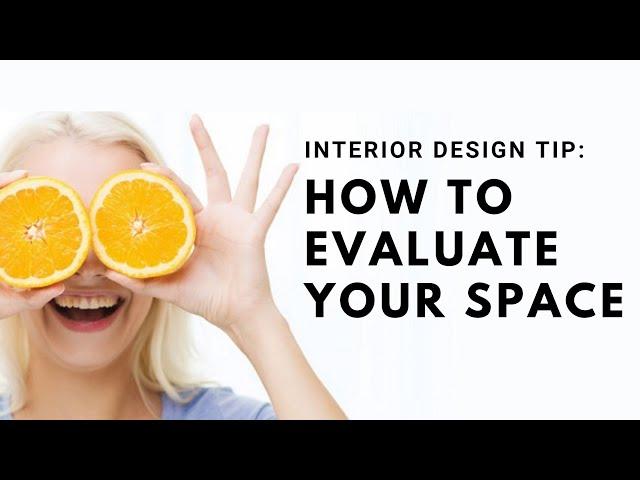 Interior Design Tips: How to Evaluate Your Space Using Fresh Eyes