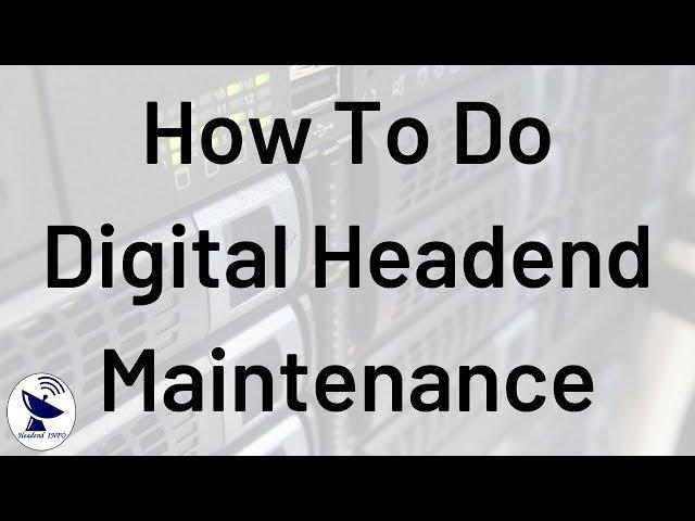 How To Do Digital Headend Maintenance ? - IN HINDI