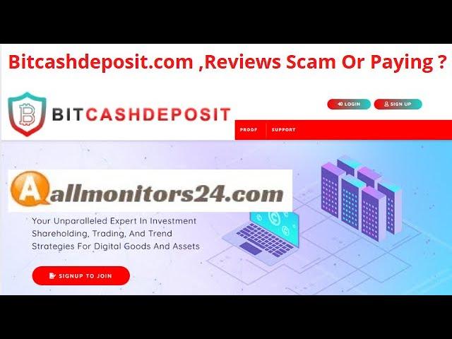 bitcashdeposit.com, Reviews Scam Or Paying ? Write reviews (allmonitors24.com)