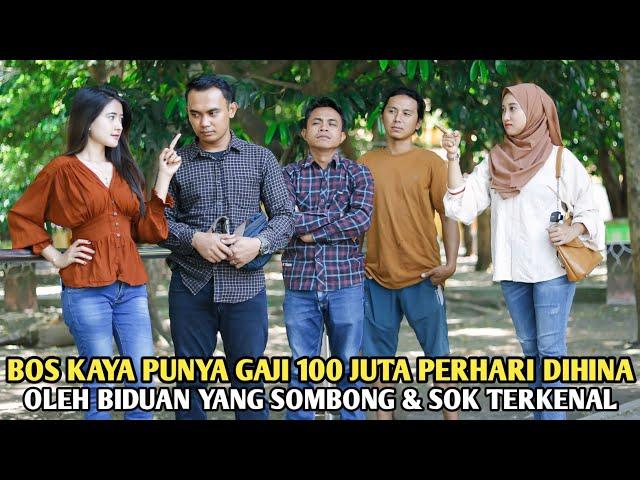 BOS KAYA PUNYA GAJI 100 JUTA PERHARI DIHINA BIDUAN SOMBONG & SOK TERKENAL !! 100 % BIKIN SEMUA EMOSI