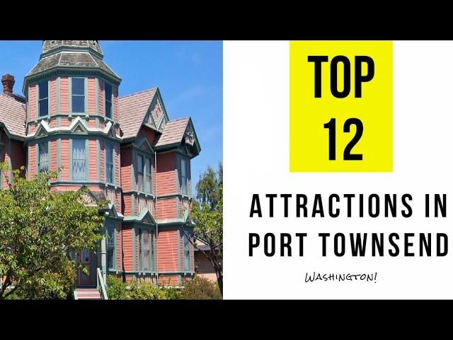 Top 12. Best Tourist Attractions in Port Townsend - Washington