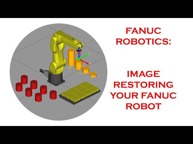 IMAGE RESTORING YOUR FANUC ROBOT