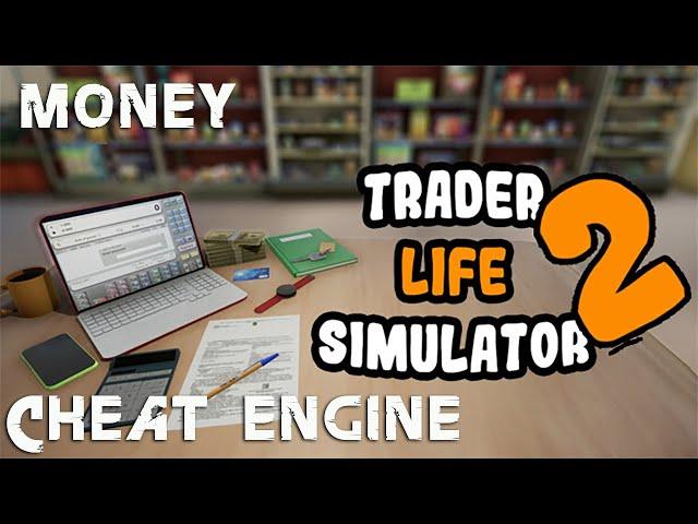 TRADER LIFE SIMULATOR 2 How to get Money with Cheat Engine