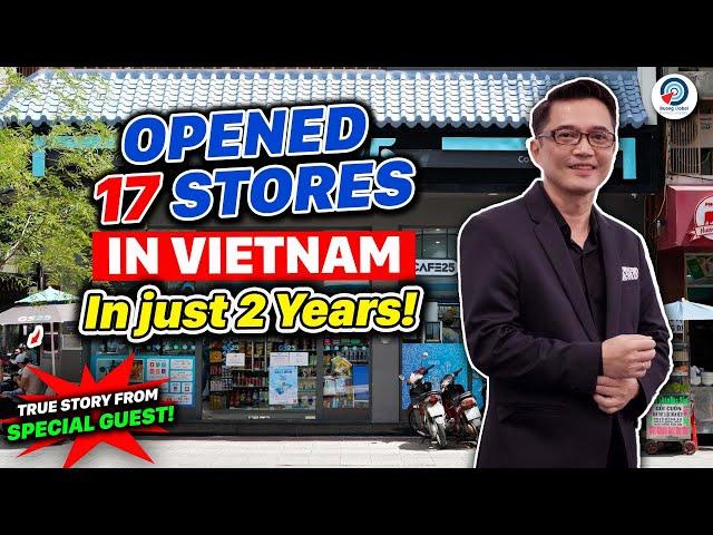 17 Stores in TWO YEARS! (1st time Business Owner in Vietnam)