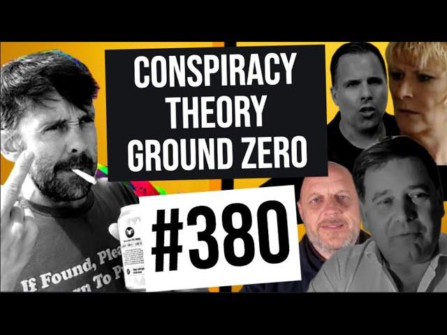 EP380 // Conspiracy Theory Ground Zero