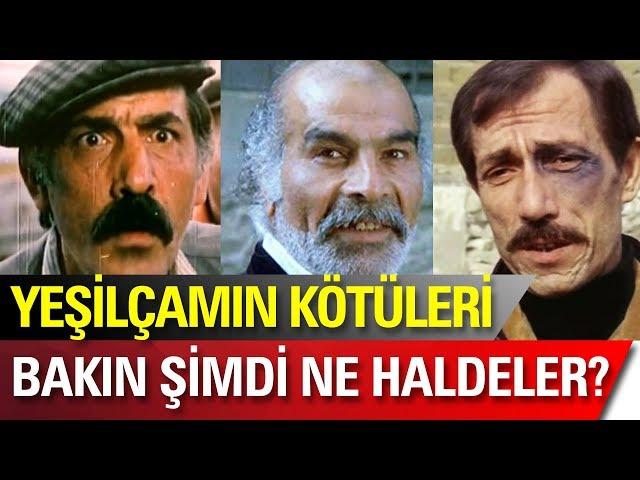 Yeşilçamın Kötü Adamları Bakın Şimdi Ne Haldeler!