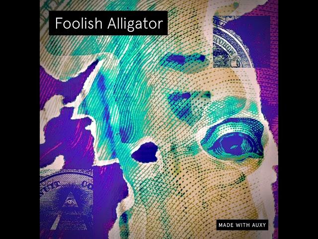 Foolish Alligator