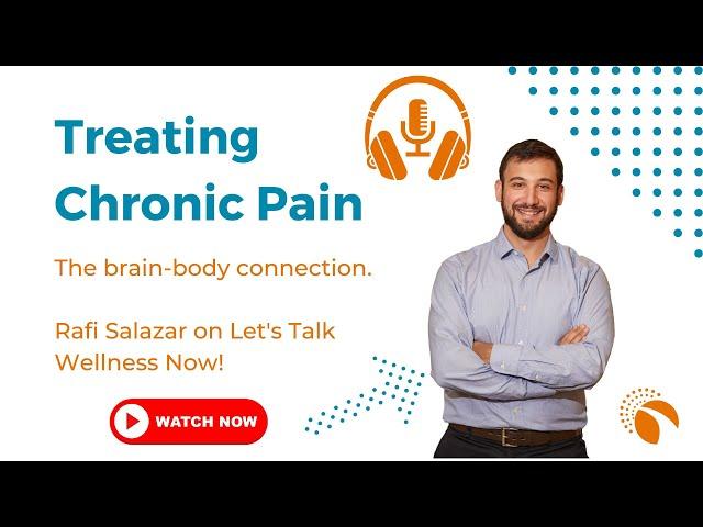 Rafi Salazar on Treating Chronic Pain Mind Body Connection