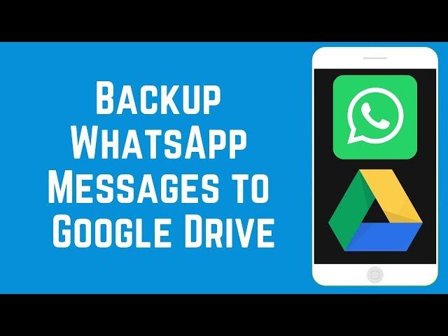 How to Back Up WhatsApp Messages to Google Drive on Android