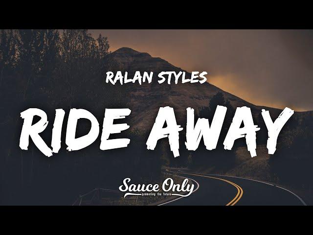 Ralan Styles - Ride Away (Lyrics)