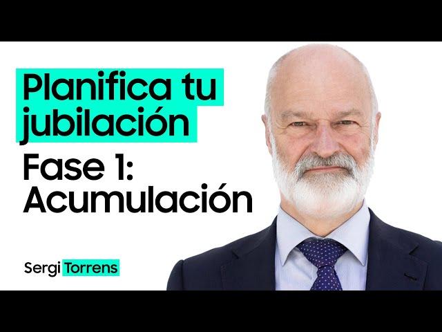 ️ Las 3 FASES de la JUBILACIÓN según SERGI TORRENS [Fase 1: Acumulación]