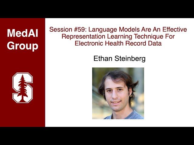 MedAI #59: Language Models - Effective Representation Learning Technique For EHR | Ethan Steinberg