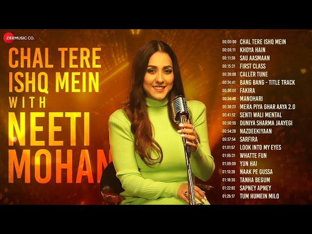 Chal Tere Ishq Mein With Neeti Mohan | Khoya Hain, Sau Aasmaan, First Class, Fakira & More